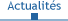 Actualit&eacute;s